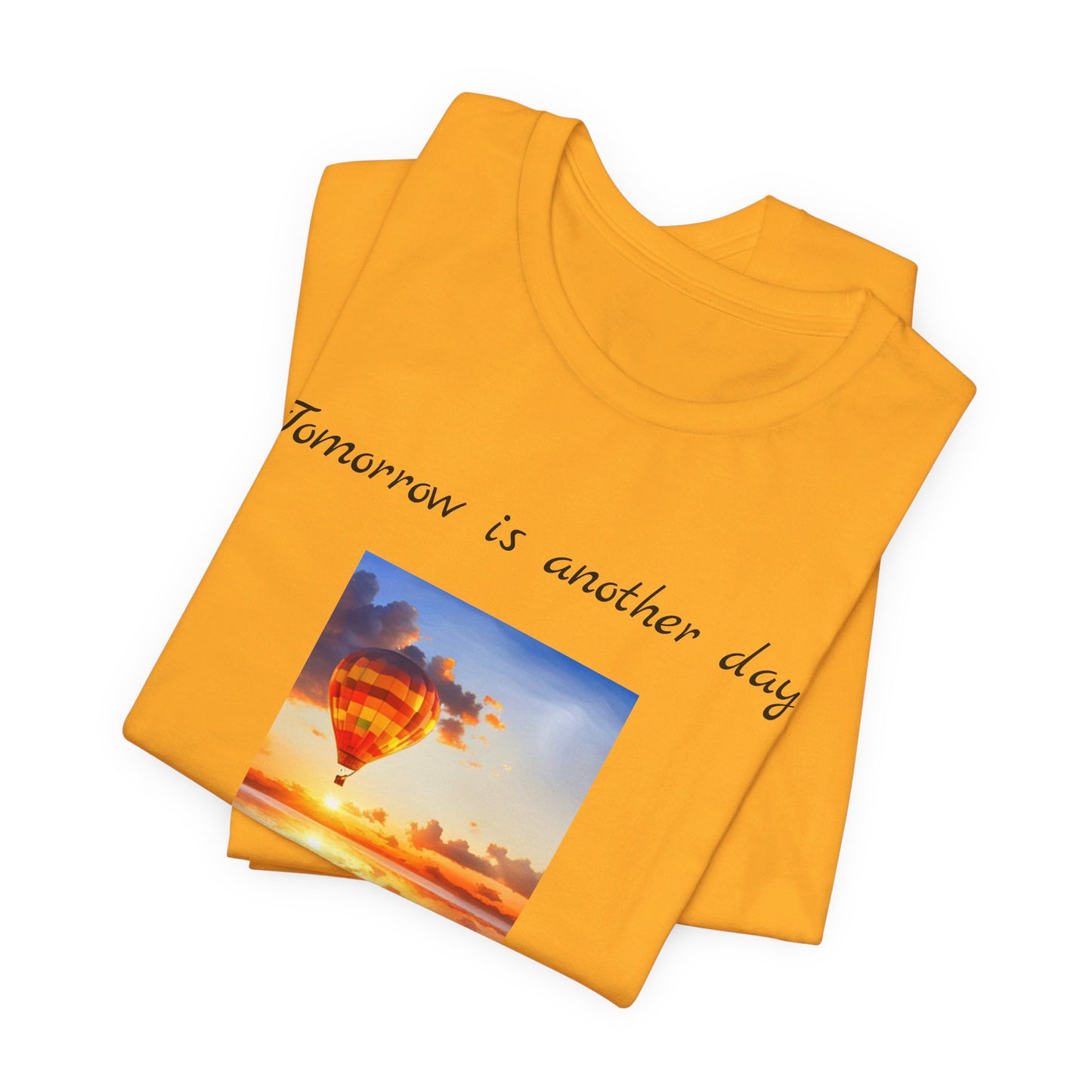 Tomorrow is another day Short Sleeve Tee