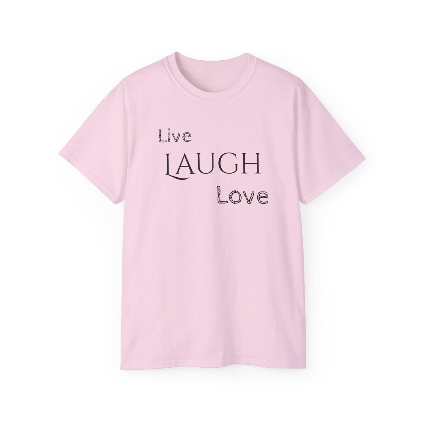 Live Laugh Love T-shirt