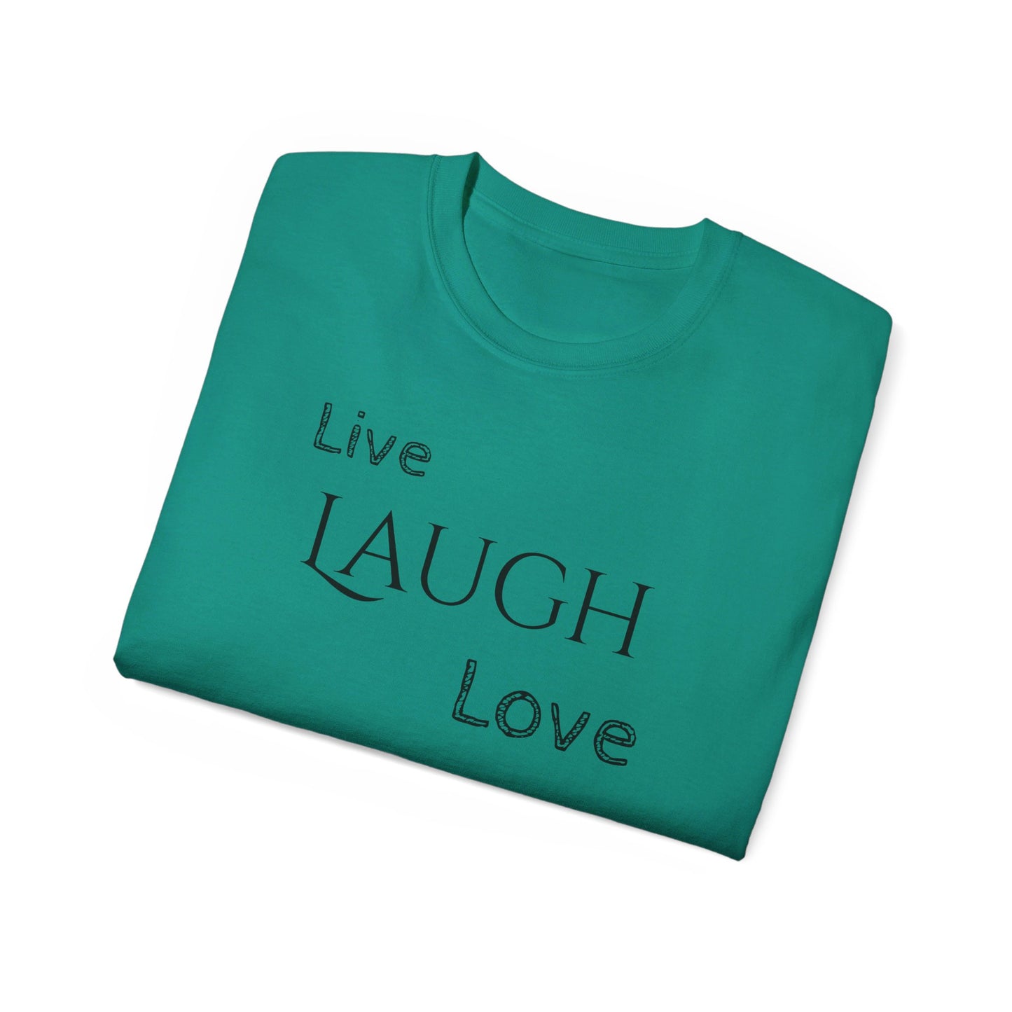 Live Laugh Love T-shirt