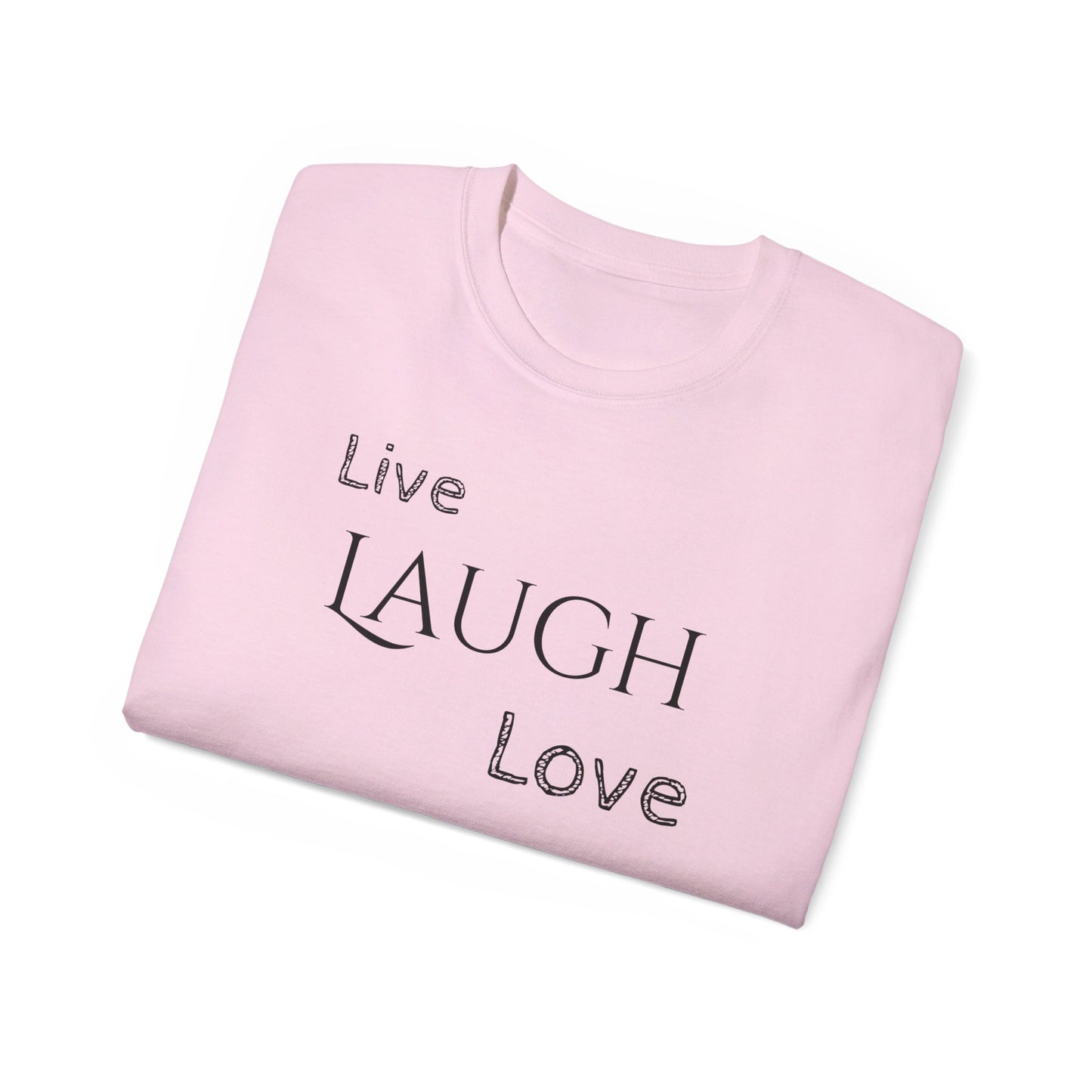 Live Laugh Love T-shirt