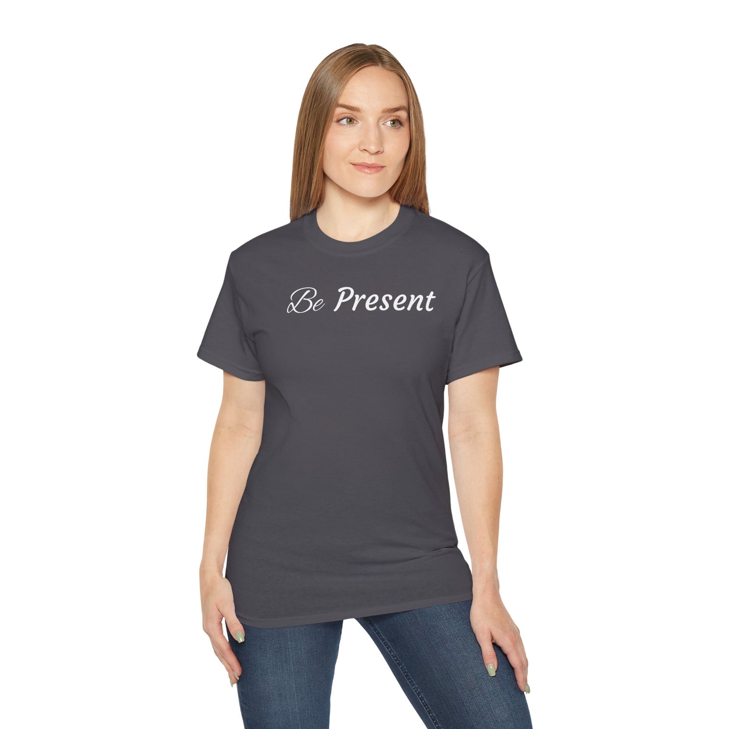 Be Present T-shirt