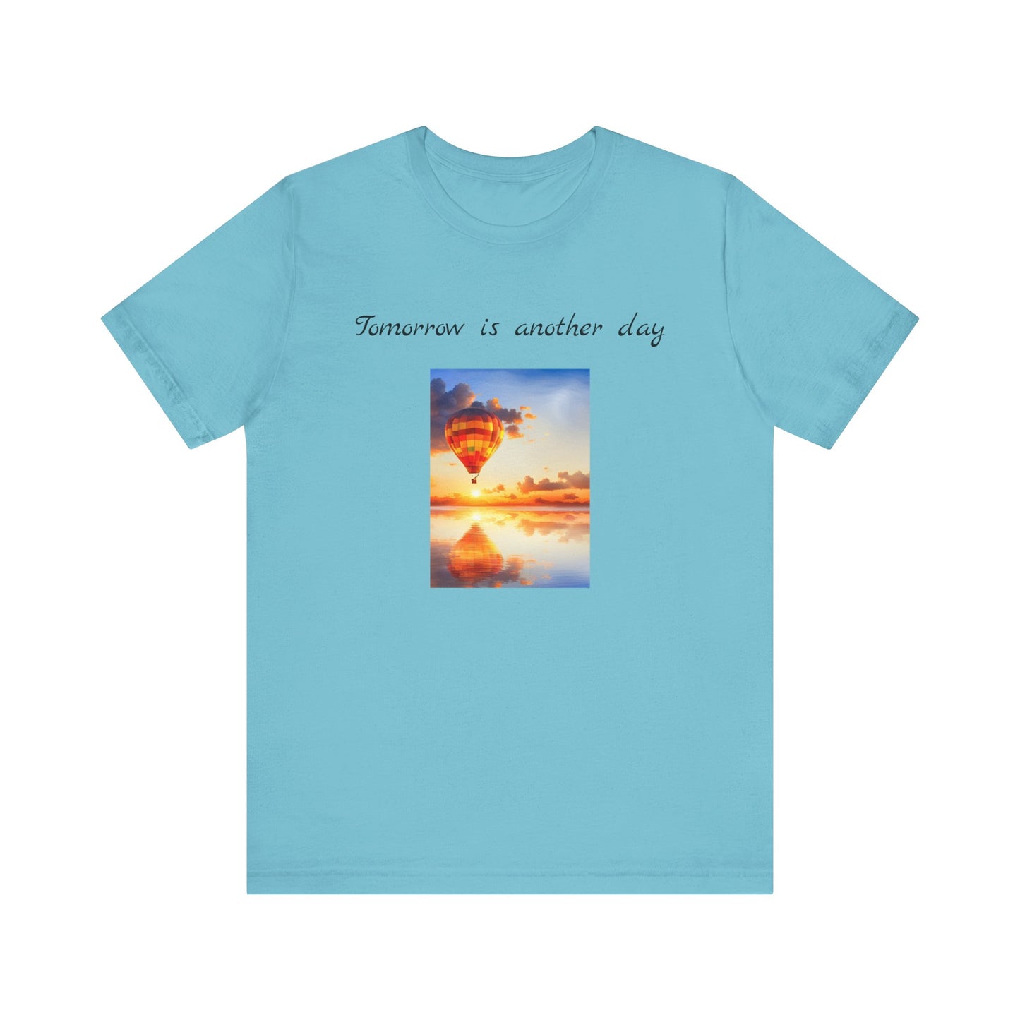 Tomorrow is another day Short Sleeve Tee