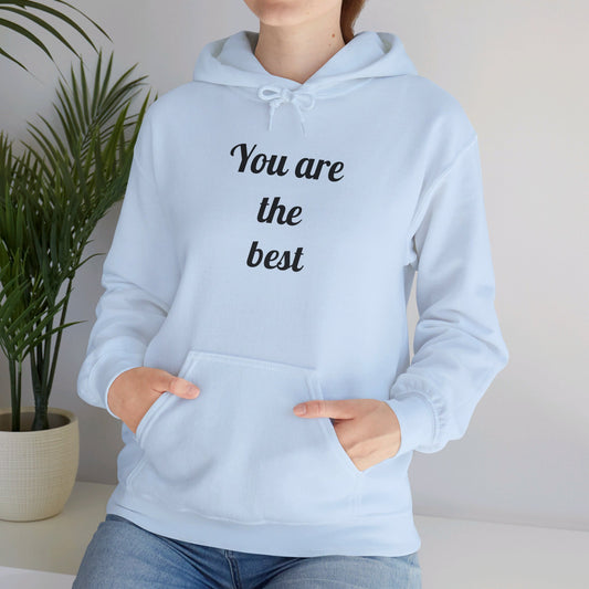 You Are The Best Hooded Sweatshirt