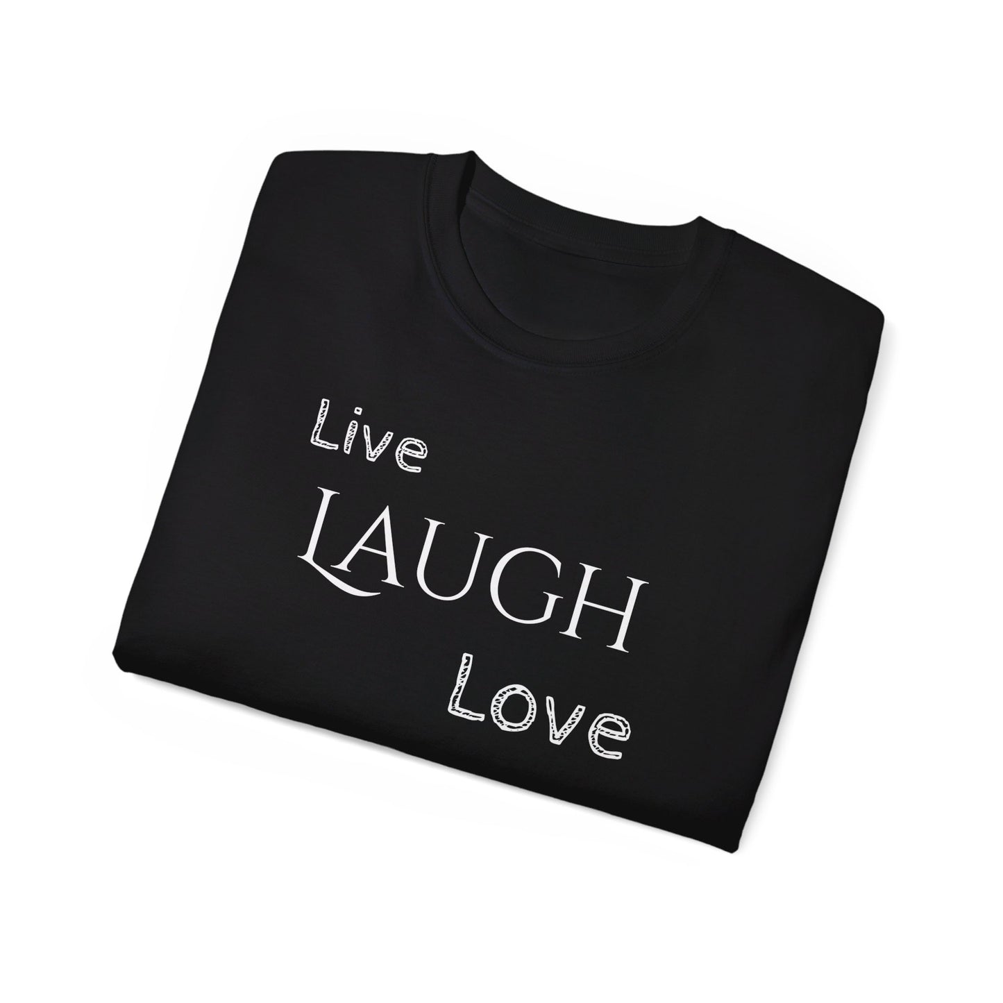 Live Laugh Love T-shirt