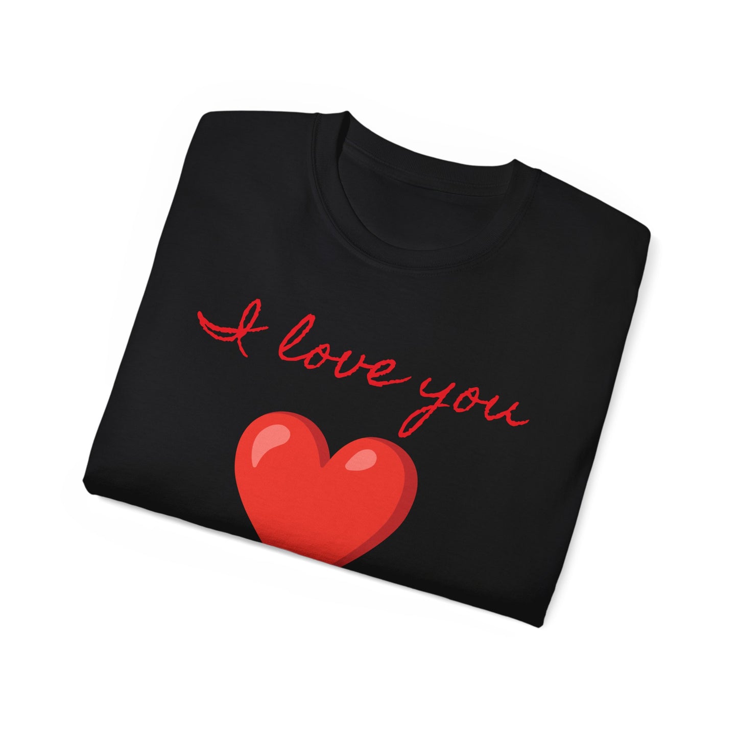 I love You T-shirt