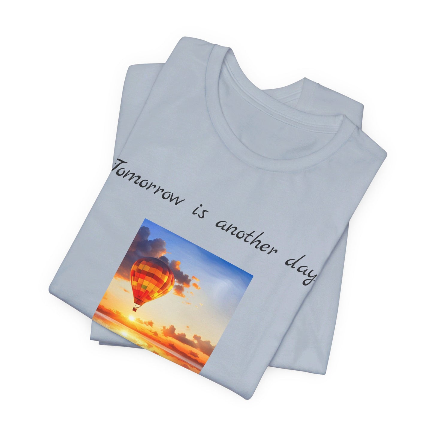 Tomorrow is another day Short Sleeve Tee