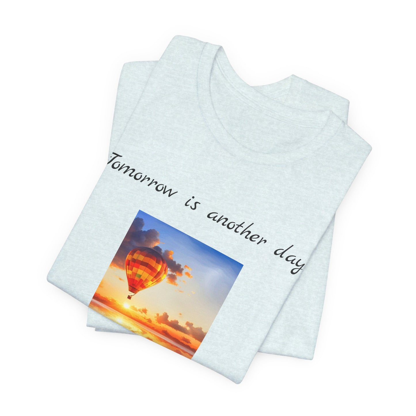 Tomorrow is another day Short Sleeve Tee