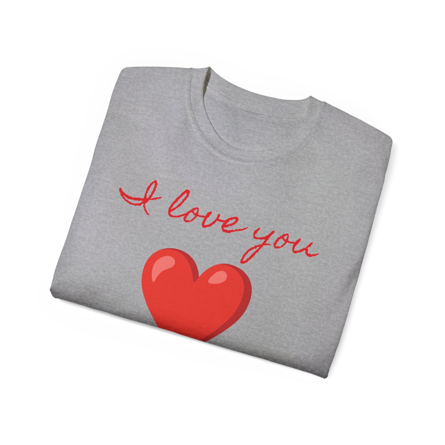 I love You T-shirt