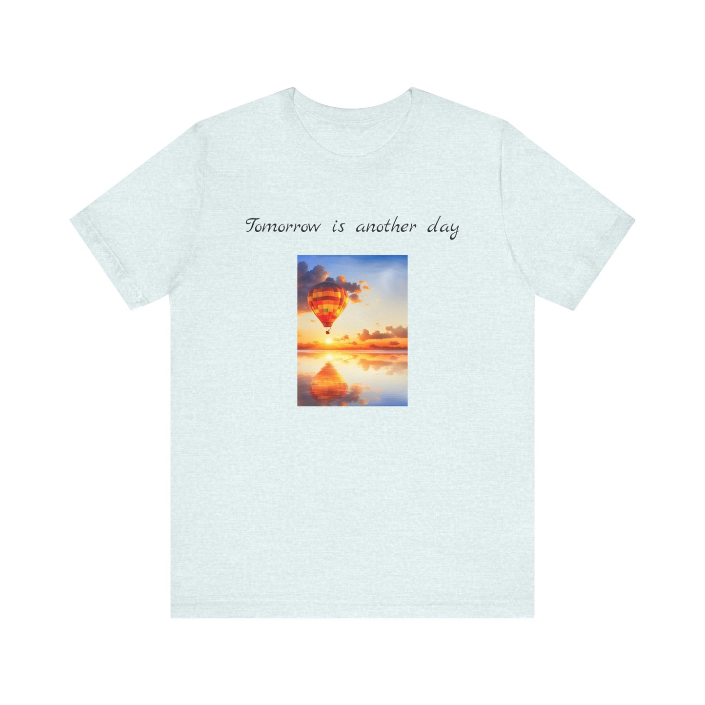 Tomorrow is another day Short Sleeve Tee