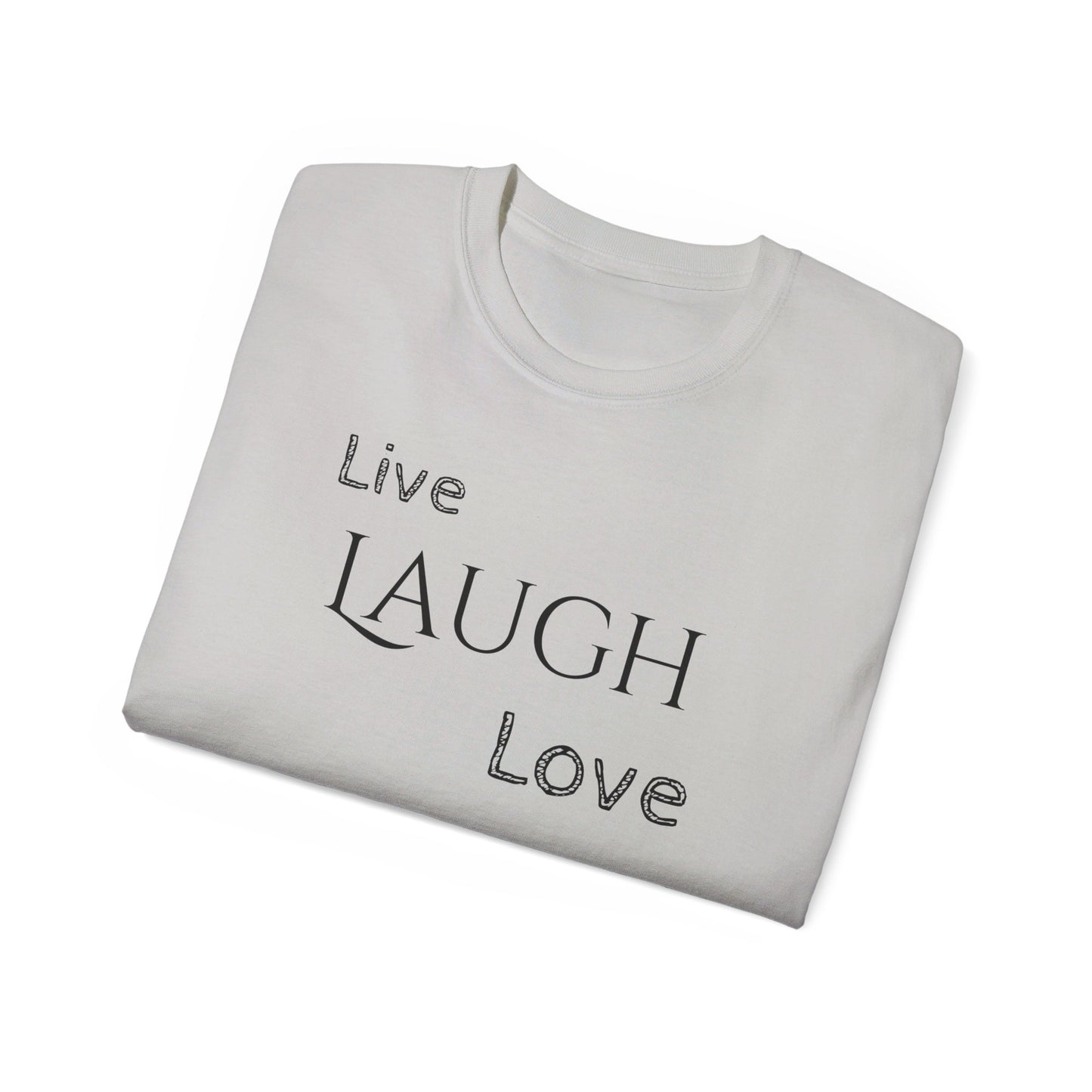 Live Laugh Love T-shirt