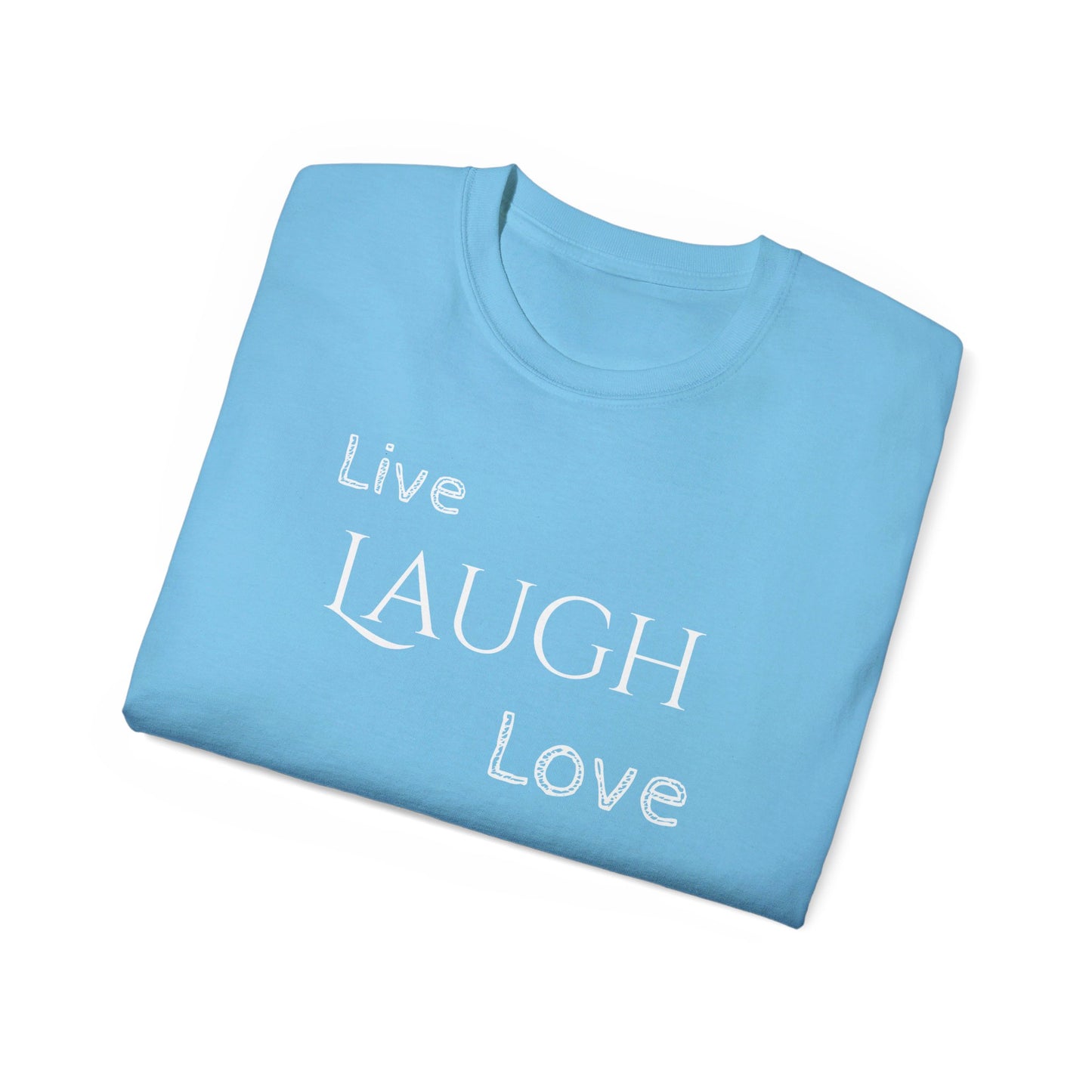 Live Laugh Love T-shirt