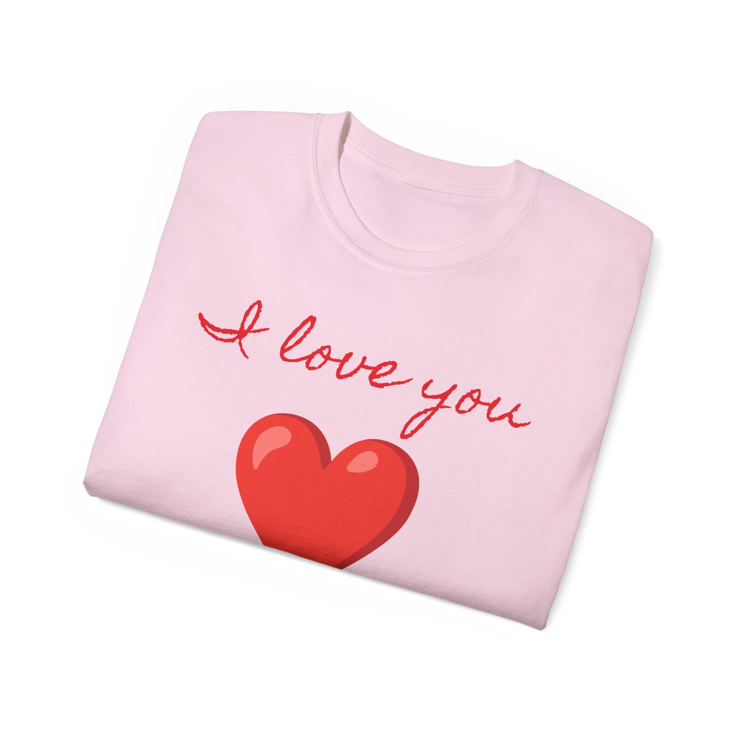 I love You T-shirt