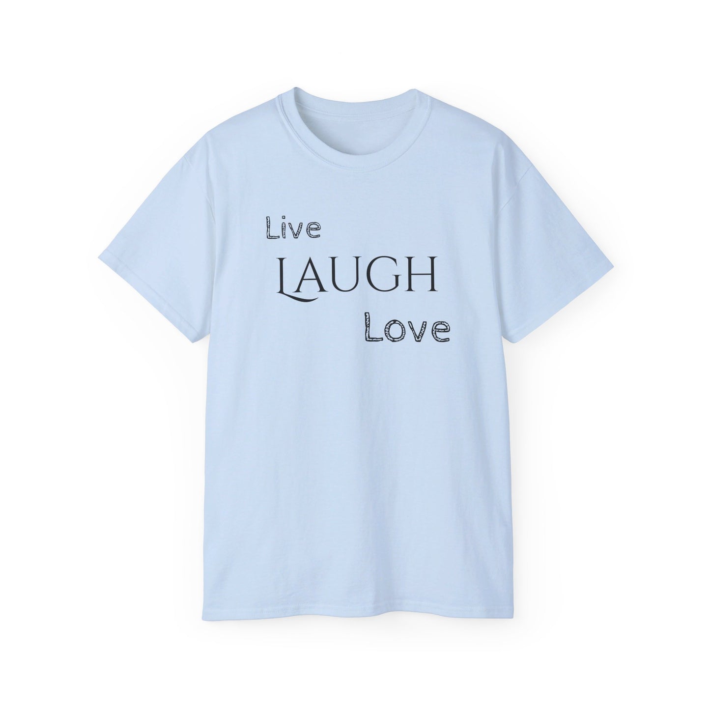 Live Laugh Love T-shirt