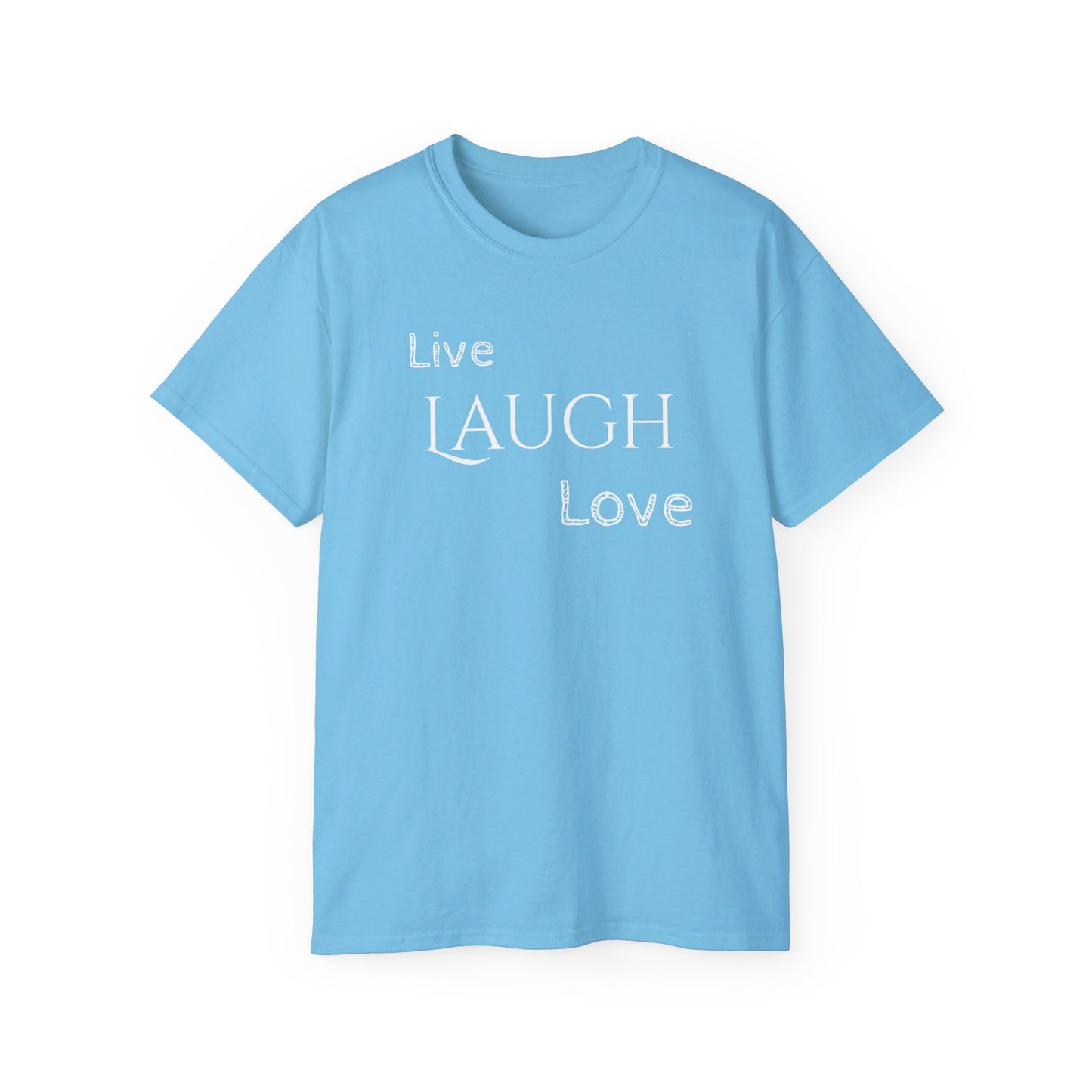 Live Laugh Love T-shirt