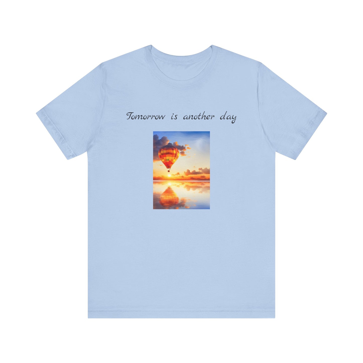 Tomorrow is another day Short Sleeve Tee