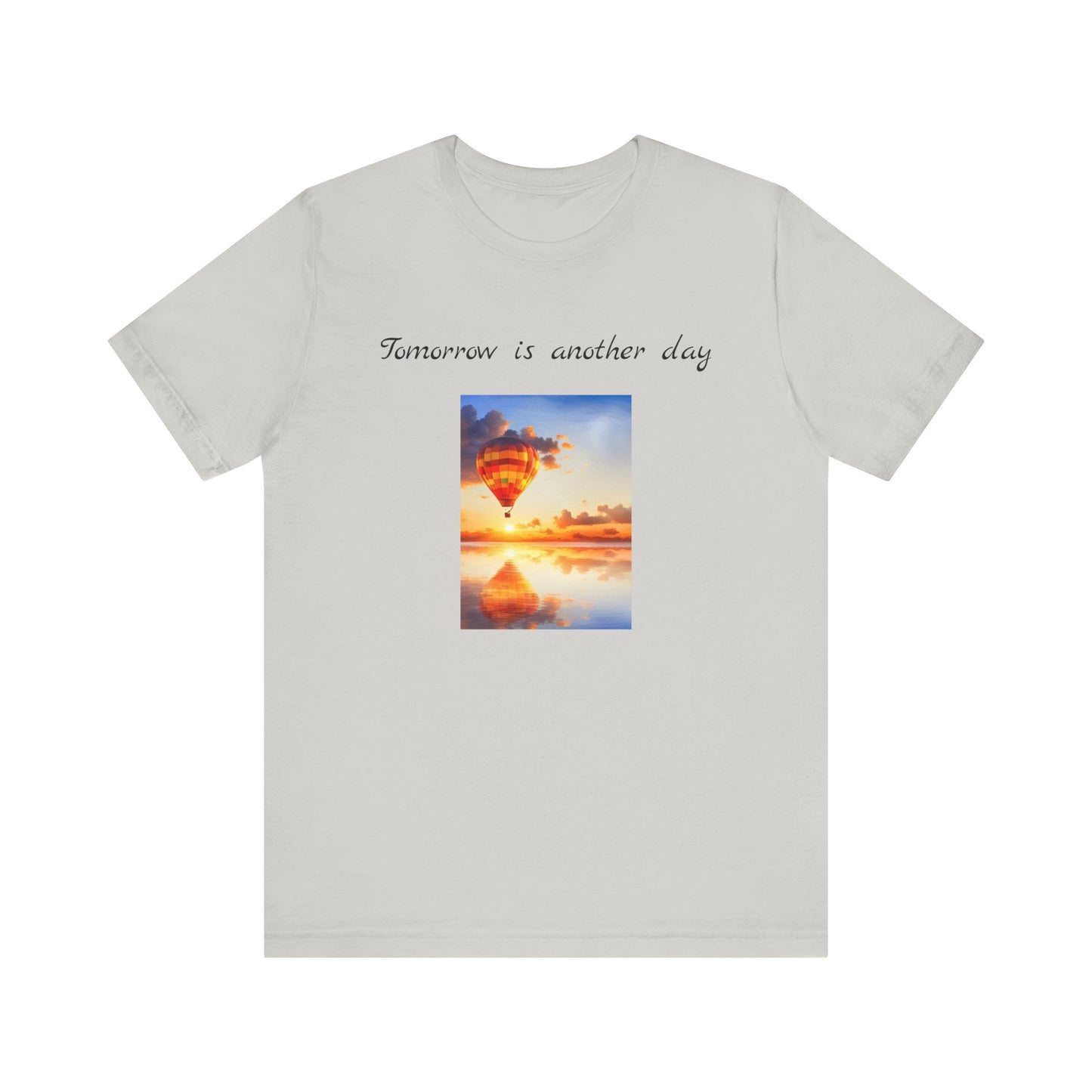 Tomorrow is another day Short Sleeve Tee