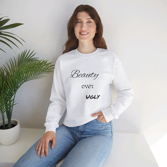 Beauty over ugly Sweatshirt