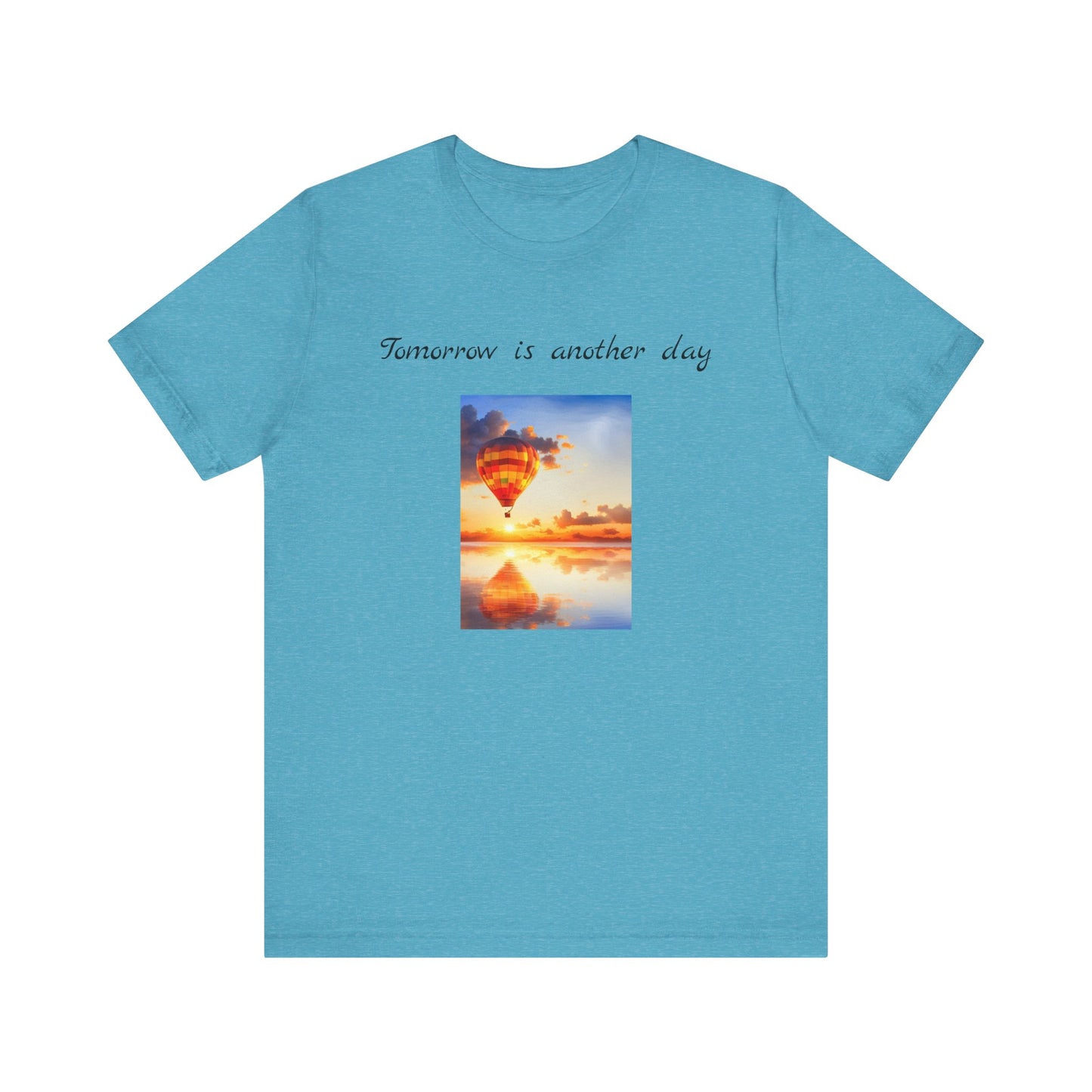 Tomorrow is another day Short Sleeve Tee