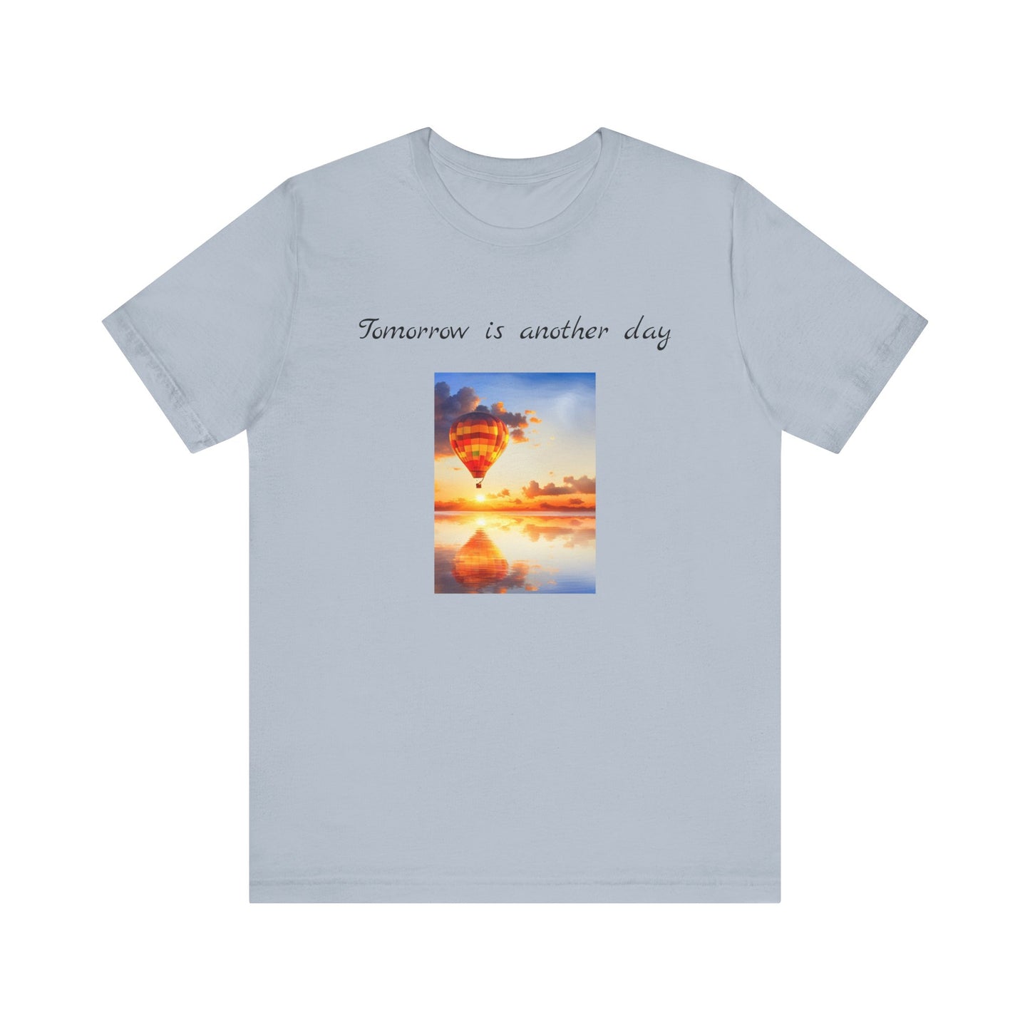 Tomorrow is another day Short Sleeve Tee