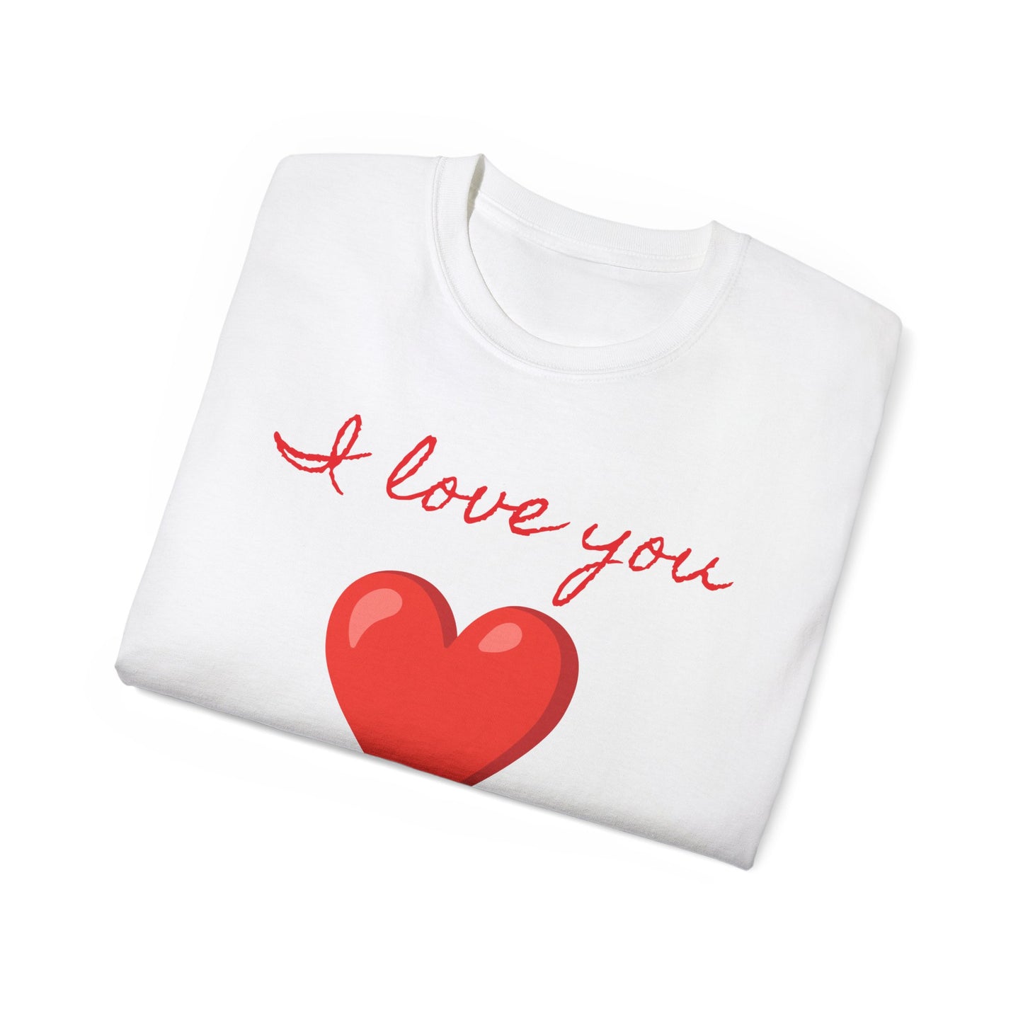 I love You T-shirt