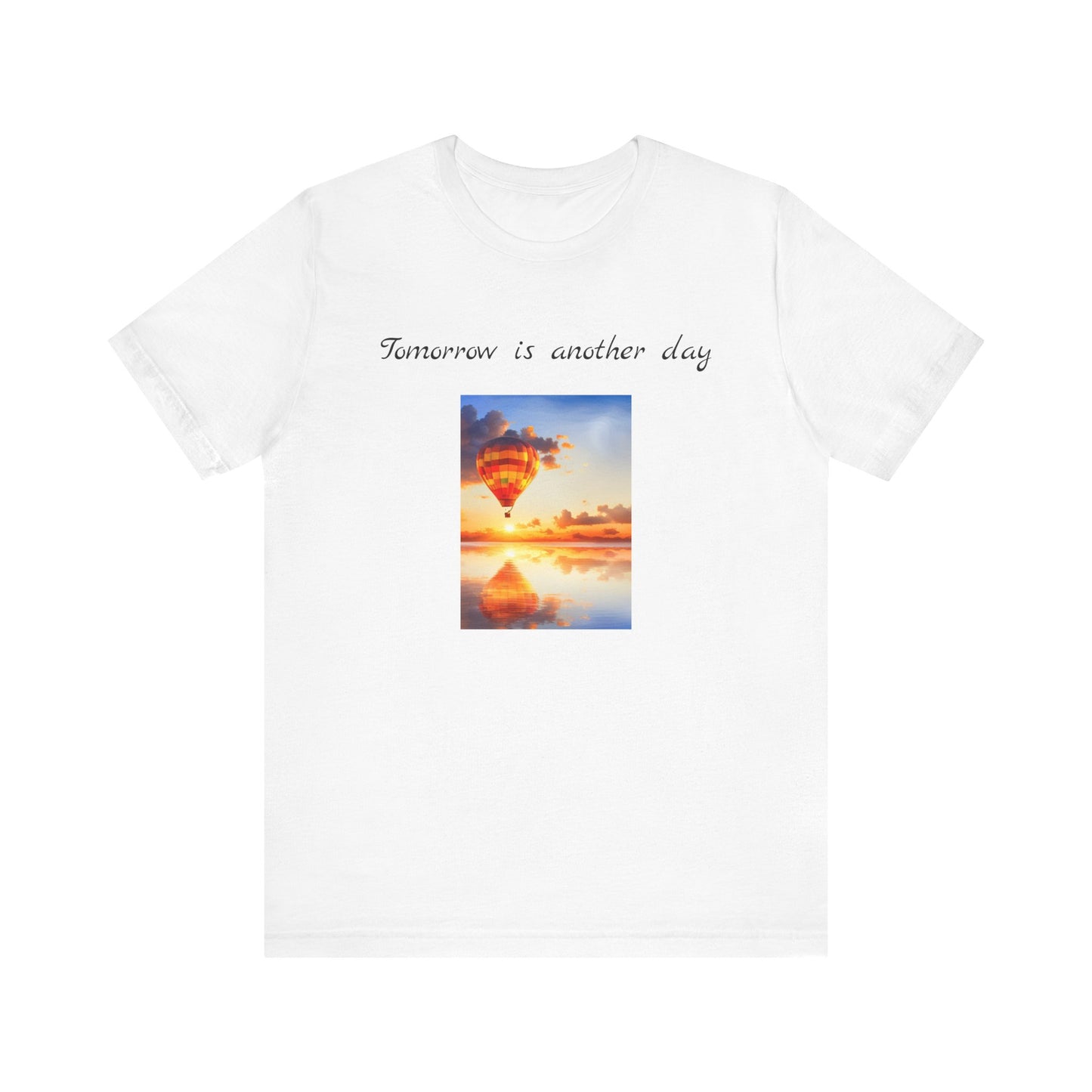 Tomorrow is another day Short Sleeve Tee